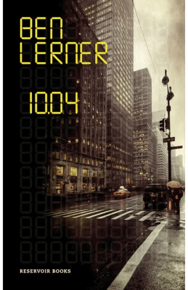 Ben Lerner: 10.04